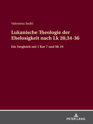 cover image of Lukanische Theologie der Ehelosigkeit nach Lk 20,34-36